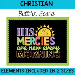 Puede incluir: Un conjunto de tablero de anuncios colorido con el texto "HIS MERCIES are new every MORNING" y un sol con una cruz dentro. El fondo es negro con un borde verde.