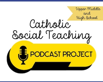 Catholic Social Teaching Podcast Project