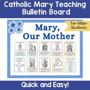 May include: A colorful bulletin board with the title "Mary, Our Mother" and illustrations of Mary, the mother of Jesus. The board is divided into sections with titles like "The Assumption", "The Annunciation", "The Immaculate Conception", "May is the Month of Mary", "Mary's Role in Salvation History", "Mary's Example of Virtue", "Intercessor", "Honoring Mary", "The Rosary", and "Marian Holy Days".