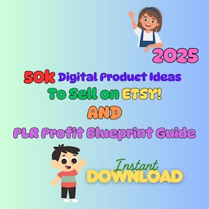 May include: A colorful graphic with the text "50K Digital Product Ideas To Sell on ETSY! AND PLR Profit Blueprint Guide" and the text "Instant DOWNLOAD" in a yellow box. The graphic features two cartoon characters, one waving with a red shirt and the other waving with a blue shirt.