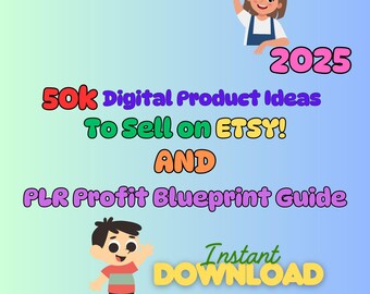 50,000+ Digital Product Ideas Things To Sell 2025 | Etsy Seller Store Guide | Digital Download PLR Business Blueprint eBook Printable Prints