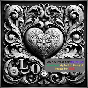 Könnte beinhalten: Ein Schwarzweißbild eines Herzens mit komplizierten floralen Designs, die es umgeben. Das Wort "LOVE" steht unter dem Herzen. Der Text "Buy Any Image and INSTANTLY Download My Entire Library of Images For FREE!" befindet sich in der unteren rechten Ecke.