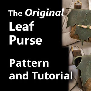 May include: A handmade leather purse with a leaf-shaped flap and a wooden toggle closure. The purse is olive green with brown accents and a stitched leaf vein design. The text "The Original Leaf Purse Pattern and Tutorial" is displayed.