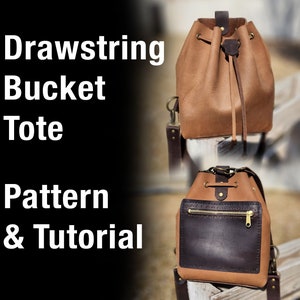 Drawstring Bucket Style Bag Pattern - DIY Leather Pattern - PDF Download - Leather Bag or Backpack with Video Tutorial