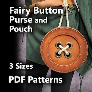 May include: A round, tan leather purse shaped like a large button with four brass-rimmed holes and white rope lacing. The text on the image reads Fairy Button Purse and Pouch, 3 Sizes, PDF Patterns. It is worn with a brown belt and green fabric.