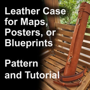 Leather Map Case PDF Pattern Tutorial - DIY Leather Poster Case - Pirate Map Case - Steampunk Poster Case - Engineer Blueprint Case