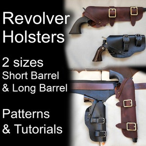 May include: Two leather revolver holsters, one brown and one black, with buckles. The holsters are designed for short and long barrels. The image includes the text "Revolver Holsters", "2 sizes", "Short Barrel & Long Barrel", "Patterns & Tutorials".