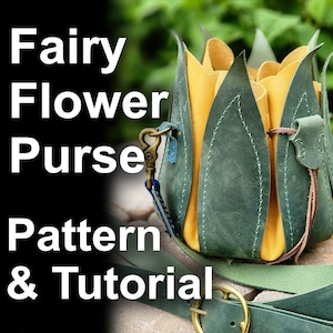 The Original Fairy Flower Purse Leather Pattern Tutorial - Leather Flower Bag - Fairy Bag, Druid Bag, for comiccon costume, renfaire cosplay