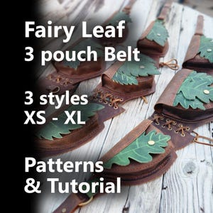 May include: Brown leather belt with three pouches, each adorned with a green leaf design. The text on the image reads "Fairy Leaf 3 pouch Belt, 3 styles XS - XL, Patterns & Tutorial."
