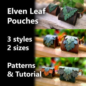 May include: Small leather pouches featuring layered leaf-shaped flaps in shades of green, brown, and orange, secured with metal studs. The text reads Elven Leaf Pouches, 3 styles, 2 sizes, Patterns & Tutorial. These items include attached metal rings.