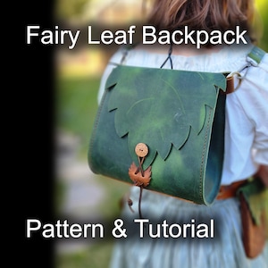 May include: Green leather backpack with a leaf design, featuring a button closure and adjustable straps. The text "Fairy Leaf Backpack" and "Pattern & Tutorial" are displayed on the image.