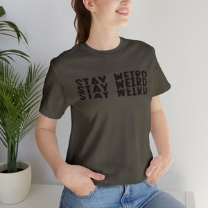 Stay Weird- Weird Graphic Tee, Funky Tshirt, Trendy Tees, Wavy, Every Day Tee, Weird Shirt, Unisex Tee