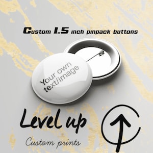 1.5 Inch Custom Buttons | Metal Backed Badge Pin Back Buttons | Personalized, Design Your Own, Bridal Party Favors, Birthday Favors, Funeral