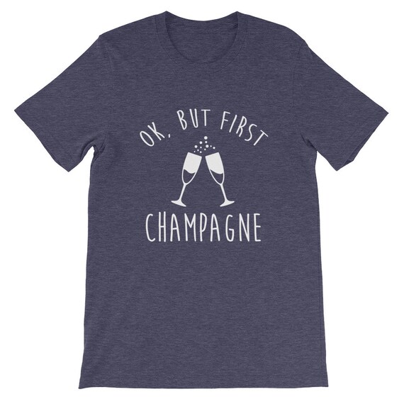 OK mais la première partie de Champagne Funny Tshirt Tshirt Tshirt alcool 4ec6e9 OK mais la première partie de Champagne Funny Tshirt Tshirt Tshirt alcool 4ec6e9