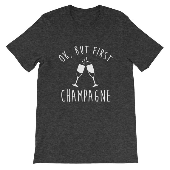 OK mais la première partie de Champagne Funny Tshirt Tshirt Tshirt alcool 4ec6e9 OK mais la première partie de Champagne Funny Tshirt Tshirt Tshirt alcool 4ec6e9