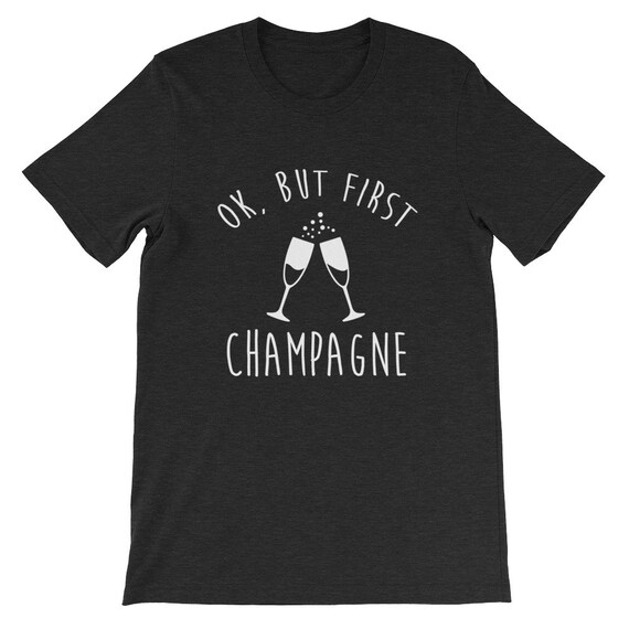 OK mais la première partie de Champagne Funny Tshirt Tshirt Tshirt alcool 4ec6e9 OK mais la première partie de Champagne Funny Tshirt Tshirt Tshirt alcool 4ec6e9
