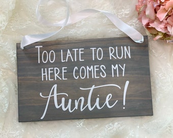 Too late to run here she comes wedding sign wedding carry down aisle ring bearer decor photo prop