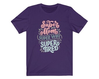 Super mamá Super Esposa Camiseta de Manga Corta Super Cansada