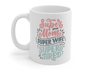 Súper mamá super esposa Super cansado taza de café regalo