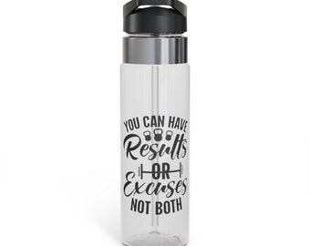 Results or Excuses -  Tritan Sport Bottle, 20oz