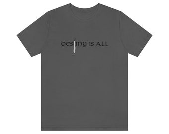 Destiny es todo con Sword Short Sleeve Tee - Last Kingdom Fan Tee