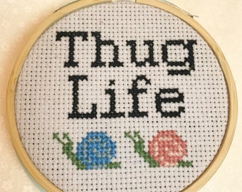 Thug Life with Snails - Funny Modern Cross Stitch - 3 Inch Hoop