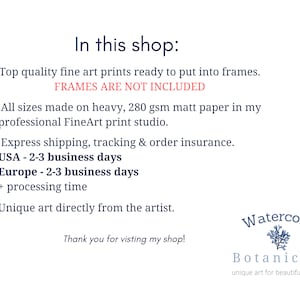 May include: A text-based image with a white background and blue text. The text reads "In this shop:" followed by a list of bullet points. The bullet points describe the shop's offerings, including high-quality fine art prints, heavy 280 gsm matt paper, express shipping, and unique art directly from the artist. The text also states that frames are not included. The image also includes a logo with the text "Watercolor Botanicals" and the tagline "unique art for beautiful spaces".