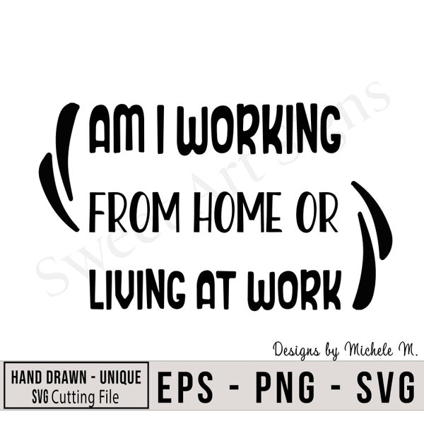 Working From Home Or Living At Work SVG, Cricut Cut File,  Commercial Use, Clipart, PNG, Work Mug Instant Download, Sign SVG