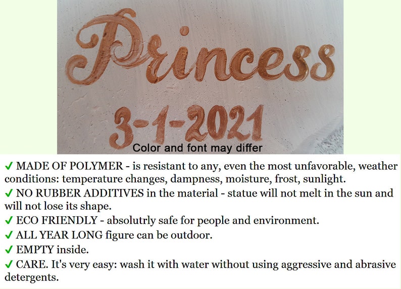 May include: A white background with the word "Princess" written in cursive in a reddish-brown color. The date "3-1-2021" is written below the word "Princess" in the same color. The text "Color and font may differ" is written below the date. The text below the date describes the product's features: "MADE OF POLYMER - is resistant to any, even the most unfavorable, weather conditions: temperature changes, dampness, moisture, frost, sunlight. NO RUBBER ADDITIVES in the material - statue will not melt in the sun and will not lose its shape. ECO FRIENDLY - absolutely safe for people and environment. ALL YEAR LONG figure can be outdoor. EMPTY inside. CARE. It's very easy: wash it with water without using aggressive and abrasive detergents."