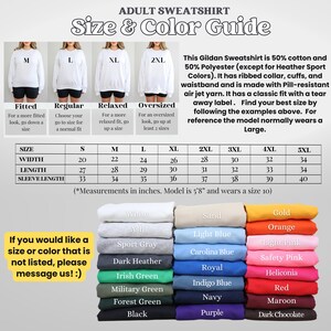May include: Adult sweatshirt size and color guide. Includes size chart with measurements in inches for width, length, and sleeve length. Features a variety of colors, including white, black, and orange. The text says, "If you would like a size or color that is not listed, please message us! :)"