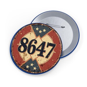 Patriotisk logotyp 8647 runda nålar - Politiska accessoarer, Impeach Trump, Anti-Trump-nål, Motståndsknappnål, FDT Röd Vit Blå