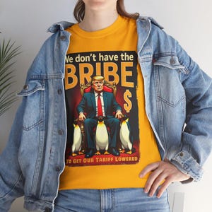 Political Satire Tee, Trump on Throne with Penguins, &quot;We Dont Have the Bribe...&quot;,  Funny Political TShirt, Anti Trump, Unisex Cotton Tee