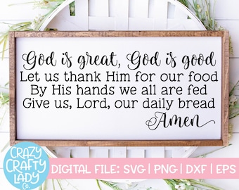 God Is Great God Is Good SVG, Christian Cut File, Prayer Design, Religious Saying, Kitchen Quote, Dining Room, dxf eps png Silhouette Cricut