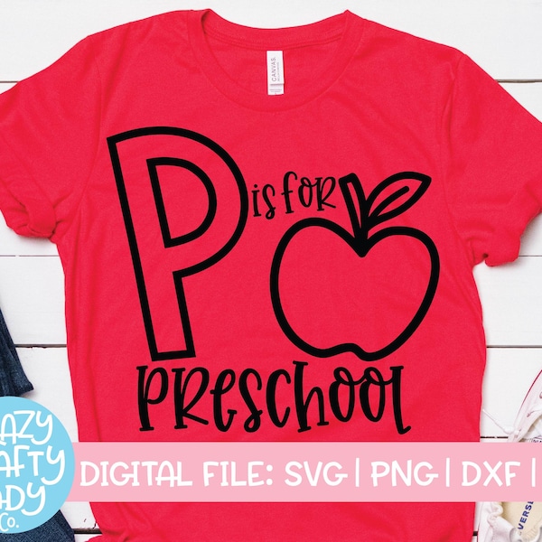 P Is for Preschool SVG, Back to School Cut File, Kids' Saying, Teacher Design, Funny Boy Quote, Girl Apple, dxf eps png, Silhouette & Cricut