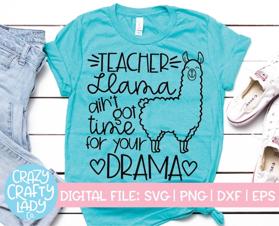 Teacher Llama Ain't Got Time For Your Drama Funny Shirt Teacher Llama Ain't Got Time For Your Drama Funny Shirt