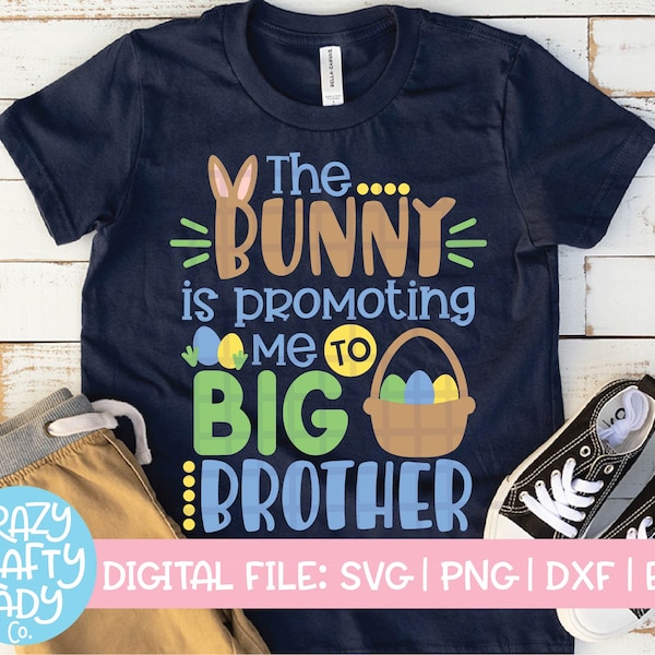 The Bunny Is Promoting Me to Big Brother SVG, Easter Cut File, Basket Design, Sibling Saying, Boy's Quote, dxf eps png, Silhouette or Cricut