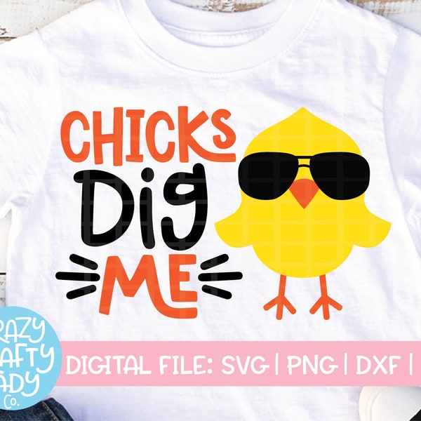 Chicks Dig Me SVG, Easter Cut File, Funny Kid's Design, Toddler Saying, Cute Boy Clip Art, Sunglasses Quote, dxf eps png, Silhouette, Cricut