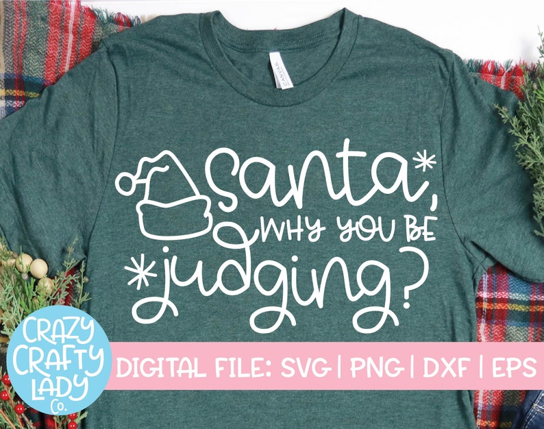 Download Santa Why You Be Judging SVG Christmas Cut File Funny | Etsy