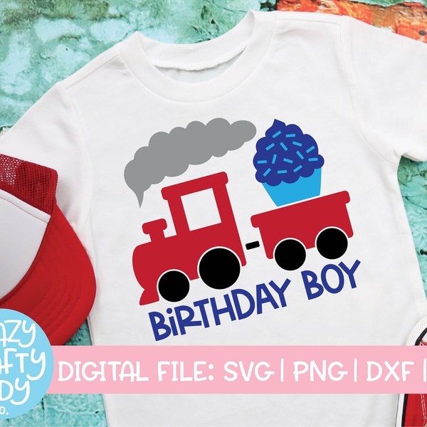 Train Birthday Boy SVG, Transportation Cut File, Railroad Design, Party Decor Quote, Cupcake Shirt Saying, dxf eps png, Silhouette or Cricut