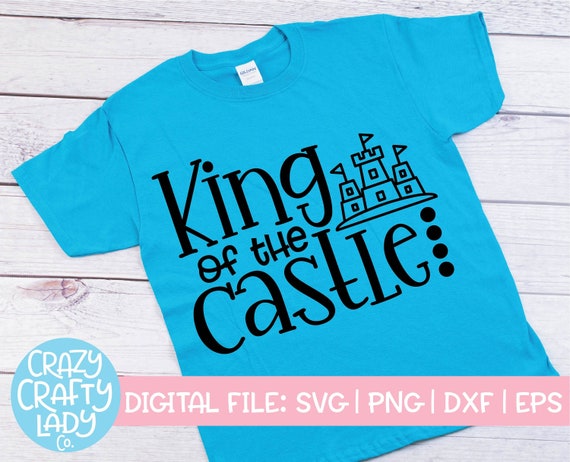 King Of The Castle Svg Summer Cut File Boy S Shirt Etsy