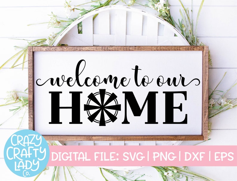 Download Welcome to Our Home Windmill SVG Rustic Entry Cut File | Etsy