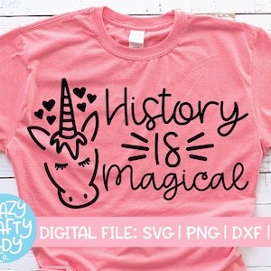 History Is Magical SVG, Back to School Cut File, Teacher Saying, Appreciation Design, Funny Unicorn Quote, dxf eps png, Silhouette or Cricut