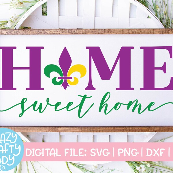 Home Sweet Home SVG, Mardi Gras Cut File, Home Decor Saying, Wood Sign Quote, Farmhouse, Rustic, Fleur de Lis, dxf eps png Silhouette Cricut