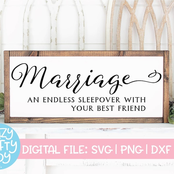 Marriage An Endless Sleepover with Your Best Friend SVG, Wedding Cut File, Home Decor Saying, Wood Sign Quote, dxf eps png Silhouette Cricut