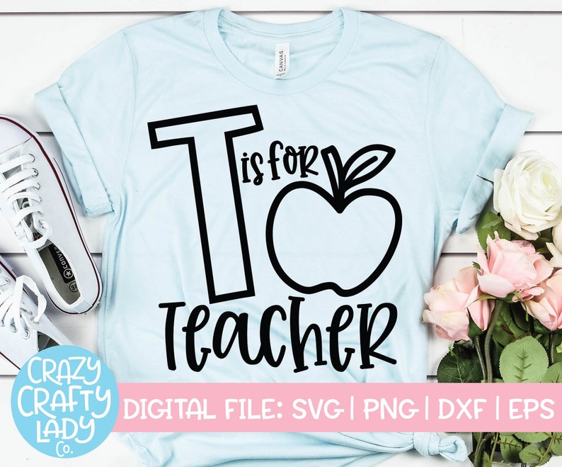 Download T Is for Teacher SVG Back to School Cut File Teacher ...
