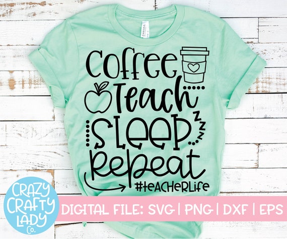 Download Coffee Teach Sleep Repeat SVG Back to School Cut File ...