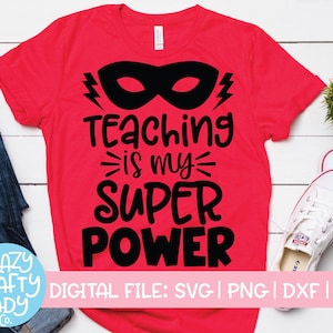 Teaching Is My Superpower SVG, Back to School Cut File, Teacher Saying, Appreciation Design, 1st Day Quote, dxf eps png, Silhouette & Cricut