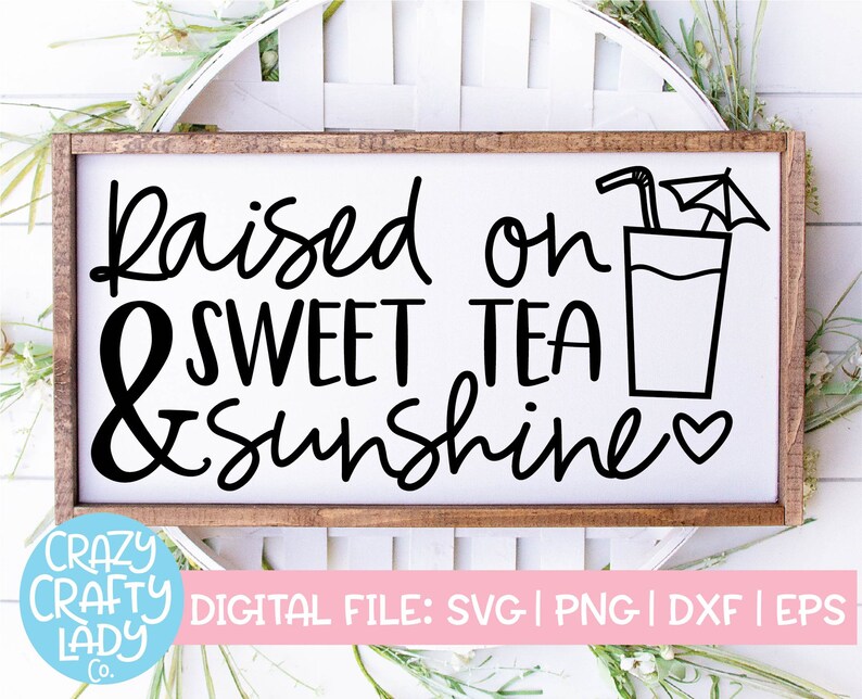 Download Raised on Sweet Tea & Sunshine SVG Summer Food Cut File | Etsy