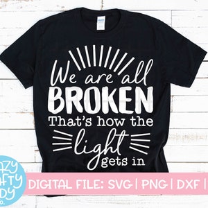 We Are All Broken That's How the Light Gets in SVG - Etsy