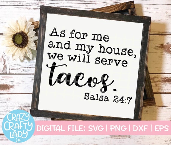 As For Me And My House We Will Serve Tacos Svg Salsa 24 7 Cut Etsy